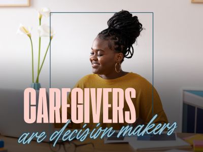 caregivers - decision makers